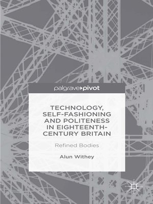 cover image of Technology, Self-Fashioning and Politeness in Eighteenth-Century Britain